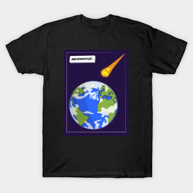 Meanwhile… Asteroid hits Earth T-Shirt by Phil Tessier